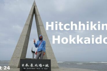 Eric Hitchhikes to Hokkaido | Part 24 - Japan's Most Northern Point ! | Summer 2016