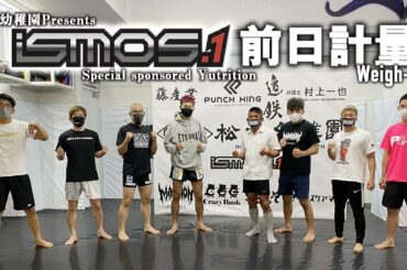 「松本幼稚園Presents iSMOS.1 Special sponsored Yutrition」前日計量【完全版】／iSMOS.1 Weigh-in(2020/7/30)