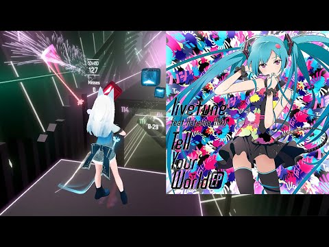 ビートセイバー Tell Your World Feat 初音ミク Livetune Expert Beatsaberボカロ曲 Tkhunt