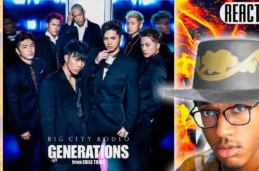 Rapper Listens To GENERATIONS From Exile Tribe - BIG CITY RODEO | REACTION