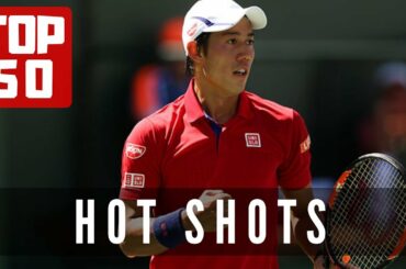 Kei Nishikori(錦織圭) | TOP 50 Hot Shots