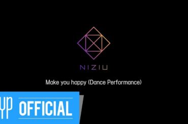 NiziU「Make you happy」Dance Performance Video