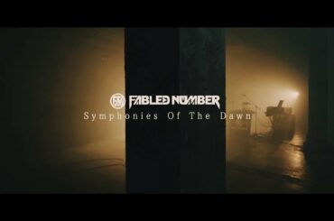 FABLED NUMBER「Symphonies Of The Dawn」MUSIC VIDEO