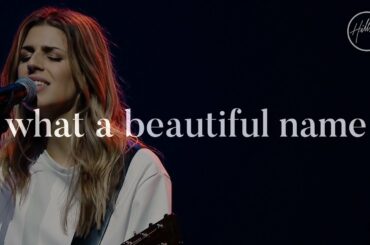 What A Beautiful Name - Hillsong Worship