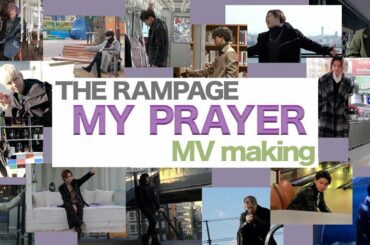 「MY PRAYER」MV Making