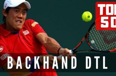 Kei Nishikori(錦織圭) | TOP 50 Backhand Down The Line