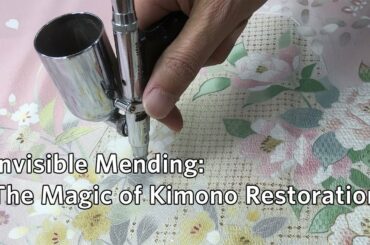 Invisible Mending: The Magic of Kimono Restoration