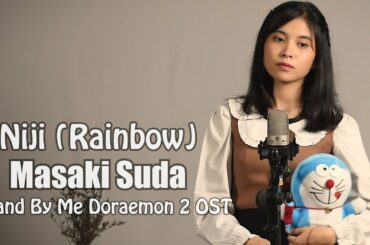 Niji (Rainbow) Masaki Suda Stand By Me Doraemon 2 OST - Elma Cover Lyrics  & Terjemah