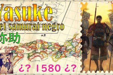 YASUKE: El samurai negro y su apasionante historia junto a Oda Nobunaga