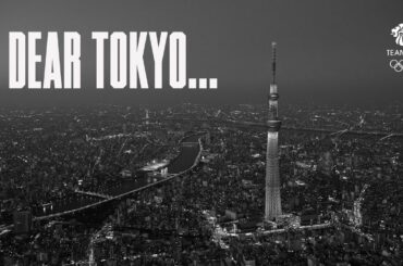 Dear Tokyo... | Tokyo 2020 Olympic Games