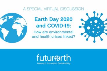 Webinar - Earth Day 2020 and COVID-19: How Are Environmental and Health Crises Linked?