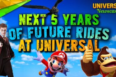 Next 5 Years of Future Universal Rides - Universal Studios News 12/06/2017