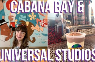 CABANA BAY Mini Tour & UNIVERSAL STUDIOS | Orlando February 2019