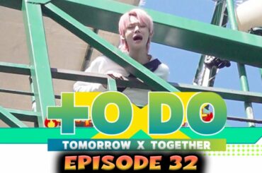 [ENG SUB] TO DO X TOMORROW X TOGETHER - EP.32