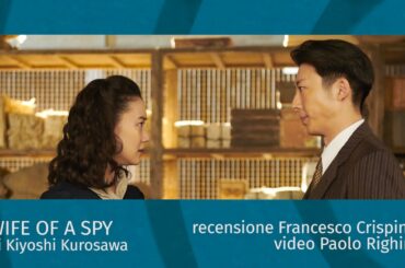 WIFE OF A SPY (Spy no Tsuma) di Kiyoshi Kurosawa