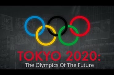 Tokyo 2020: The Olympics of the future