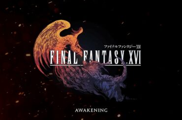 FINAL FANTASY XVI “AWAKENING”