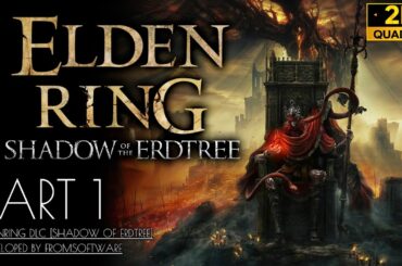 #1【ELDEN RING DLC攻略】超大型DLC解禁！影の地で待つ新たな死闘【エルデンリング/SHADOW OF THE ERDTREE】