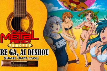 Full Metal Panic? Fumoffu | Sore Ga, Ai Deshou - Mikuni Shimokawa | Acoustic Guitar