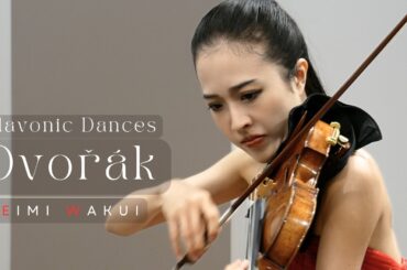 Dvořák: Slavonic Dances Op.46-2 (Arr. Kreisler) 【Violin】｜Eimi Wakui