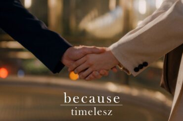 timelesz「because」×「私たちが恋する理由」 特別動画