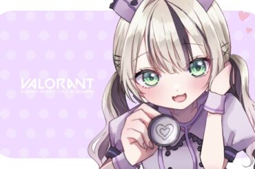 【VALORANT】こんちは w/なずちゃん、すみれ、ボドカさん、レイドさん【ぶいすぽっ！胡桃のあ】