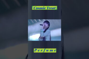 Perfume  " Cosmic Treat "  video  #shorts  #prfm#perfume #ダンス #live #Cosmic Treat#かしゆか